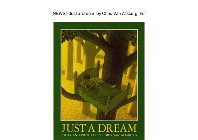 Featured image of post Just A Dream Chris Van Allsburg In this close reading lesson students will delve deep into the text just a dream by chris van allsburg
