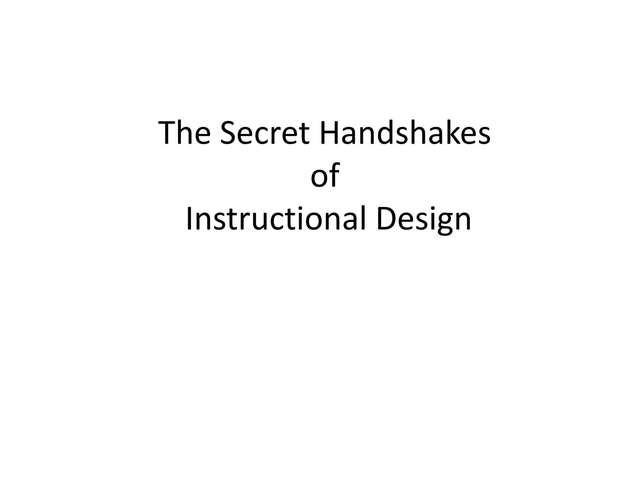 The Secret Handshakes of Instructional Design