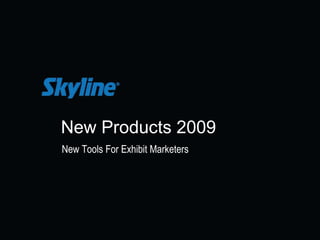 New Products 2009 New Tools For Exhibit Marketers 