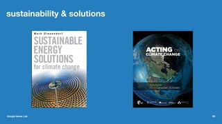sustainability & solutions
Google News Lab 29
 