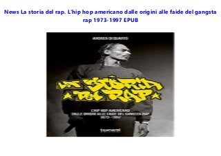 News La storia del rap. L'hip hop americano dalle origini alle faide del gangsta
rap 1973-1997 EPUB
 