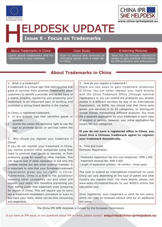 www.china-iprhelpdesk.eu




                  Issue 6 - Focus on Trademarks

    About Trademarks in China                                             Case Study                         E-learning Modules
 Learn about trademarks and its                          How to secure the removal of                  Take the 30-minute interactive
 importance to your business                             infringing goods from a trade fair            guides to gain practical information
                                                         in China                                      on IPR protection and enforcement



                                               About Trademarks in China

 1. What is a trademark?                                                     3. How do you register a trademark?
 A trademark is a visual sign that distinguishes one                         There are two ways to gain trademark protection
 good or services from another. Trademarks allow                             in China. You can either register your mark directly
 customers to identify a provider and as the basis of                        with the China Trademark Office (through national
 a brand, properly registering and protecting your                           registration) or you can extend the protection you already
 trademark is an important part of building and                              posess in a different territory by way of an International
 protection a strong brand identity in the market.                           Registration, via WIPO. You should note that China sorts
                                                                             goods and services in to 45 categories, to distinguish
 In China, a registered trademark:                                           similar brands representing different products. You must
 • Is any distinct sign that identifies goods or                             file a separate application for your trademark in each class
     services                                                                of product or service; however, your initial application fee
 • Grants the owner the exclusive right to use the                           covers ten sub-categories.
     sign to promote goods or services within the
     PRC                                                                     If you do not have a registered office in China, you
                                                                             must hire a Chinese trademark agent to register
 2. Why should you register your trademark in                                your trademark domestically.
 China?
 If you do not register your trademark in China,                             4. Time and Costs
 you cannot prevent other companies using that                               Domestic Registration
 mark to promote their goods or services, or from
 producing goods for export to other markets. This                            Trademark registration fee (ten sub-categories): RMB 1,000
 can lead to loss of sales reputation in not only the                         Trademark renewal fee: RMB 2,000
 Chinese market but also other external markets. It                           Length of application process: 18 months – three years
 is important to note that your European trademark
 r e g i s t ra t i o n g i v e s y o u n o r i g h t s i n C h i n a .      The cost to extend an international trademark to cover
 Furthermore, China is a first-to-file jurisdiction                          China can vary depending on the type of patent and what
 meaning other companies can and often will                                  country you register from. For more details, please visit
 register your mark, and therefore preventing you                            www.wipo.int/madrid/feecalc to use WIPO’s online feel
 from selling under that trademark even producing                            calculation tool.
 for export in China. This will require you to carry
 out a trademark invalidation procedure or even to                           Once registered, your trademark is valid for ten years,
 buy back your mark, which can be time consuming                             which can then be renewed without limit for an additional
 and expensive.                                                              ten years.

                                The China IPR SME Helpdesk is funded by the European Commission.

If you have an IPR issue, or any questions about IPR in China, please contact: enquiries@china-iprhelpdesk.eu
 