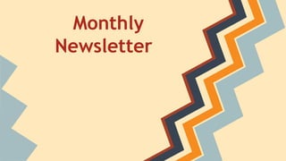 Monthly
Newsletter
 