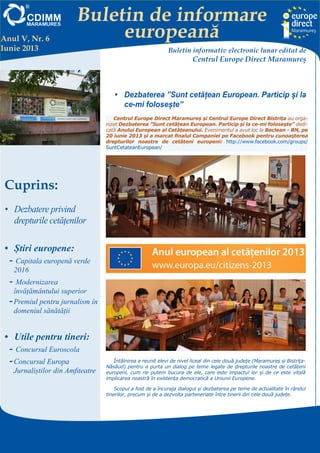 Buletin de informare
europeană
Centrul EUROPE DIRECT Maramureş, găzduit de FUNDAŢIA CDIMM MARAMUREŞ
Bd. Traian 9/16, 43021...