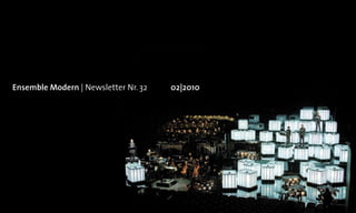 Ensemble Modern | Newsletter Nr. 32   02|2010
 