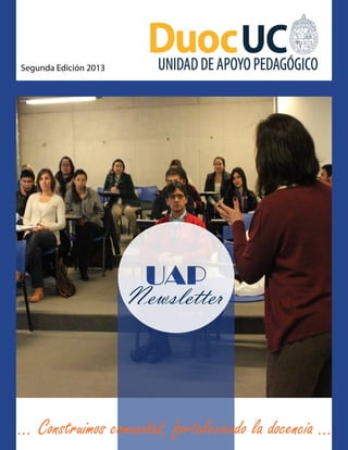 Segunda Edición 2013

UAP
Newsletter

... Construimos comunidad, fortaleciendo la docencia ...

 