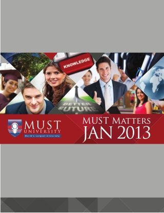 MUST Matters
World’s Largest University
                             JAN 2013
 