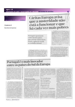 apee eAapee eAapee eAapee eA
associaçõesassociaçõesassociaçõesassociações de pais e encarregados de educaçãode pais e encarregados de educaçãode pais e encarregados de educaçãode pais e encarregados de educação dededede escolas deescolas deescolas deescolas de aveiroaveiroaveiroaveiro 4
Caderno II
Recortes de Imprensa
Público, 28MAR2014
 