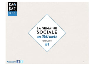 LA SEMAINE
         SOCIALE
           360
           19/09/2011

             #1



                        1	
  
N   vr
 