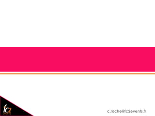 c.roche@fc2events.fr
 