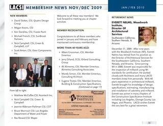 LACSI             memBerShIP newS noV/dec 2009                                                   J a n / FE B 2 0 1 0


neW MeMBers                               Welcome to all these new members! We
                                                                                        retireMent neWs
                                          look forward to meeting you at chapter
  Ð David Stokes, CSI, Quatro Design      activities
    Group                                                                               EVERETT NELMS, Woodwork
                                                                                        Institute,
  Ð Megan Koons, CSI                                                                    Director Of
                                          MeMBer reCOgnitiOn                            Architectural
  Ð Ken Dandrea, CSI, Frazee Paint
                                                                                        Services
  Ð Michael French, CSI, SunBrook         Congratulations to all these members who
                                                                                        southeastern California,
    Partners                              joined in January and February and have       southern nevada, &
  Ð Nick Campbell, CSI, Green &           maintained continuous membership.             arizona
    Campbell, LLP
                                          MOre tHAn 40 yeArs AgO:                       December 31, 2009 - After nine years
  Ð Scott Anton, CSI, Door Components
                                            Ð Albert Grossman, CSI, Member              with the Woodwork Institute (WI), Everett
    Inc.
                                              Emeritus                                  Nelms has retired from his position as
                                                                                        the Director of Architectural Services for
  Ð                                         Ð Jerry Orland, FCSI, Orland Consulting
                                                                                        the Southeastern California, Southern
                                              Group
  Ð                                                                                     Nevada, and Arizona. Since joining
                                            Ð Ali Alimento, CSI, Member Emeritus,       WI in 2000, Everett was responsible for
  Ð                                           Alimento Consulting Associates            the inspection of millwork using WI
  Ð                                         Ð Morely Simon, CSI, Member Emeritus,       standards for certification. He worked
                                              Consulting Archtiect                      closely with Architects and many LACSI
  Ð
                                                                                        members knew him personally. With 40
  Ð                                         Ð Eugene Trotter, CSI, Member Emeritus,     years experience in architectural millwork,
                                              Building & Construction Specifications    Everett brought his knowledge of design,
                                                               (Continued on page 17)   specifications, estimating, manufacturing
From left to right:                                                                     and installation of cabinetry and millwork.
                                                                                        Everett was active in many chapters of
  Ð Matthew McCuffee CSI; Acentech Inc.
                                                                                        the Construction Specification Institute
  Ð Nick Campbell CSI; Green &                                                          including Los Angeles, Orange County, Las
    Campbell                                                                            Vegas, and Phoenix. LACSI wishes Everett
  Ð Jeannie Alderson-Parkman CSI, CDT                                                   the very best for a great retirement.

  Ð Bruce Morrison CSI; Los Angeles
    Department of Water and Power
  Ð Rex Revard CSI; Mapei
                                                                                                                           16
 