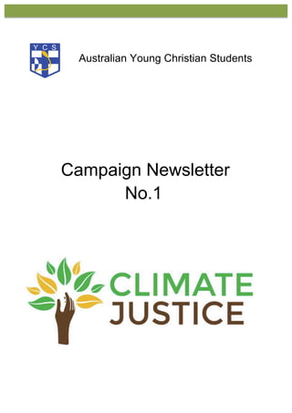  
	
  
Australian Young Christian Students
Campaign Newsletter
No.1
 