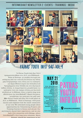 INTERMEDIAKT NEWSLETTER 2 -EVENTS - TRAININGS - MEDIA
PATRAS YOUTH INFO DAY VOL.4
Το Patras Youth Info Day Vol.4
πραγματοπ...