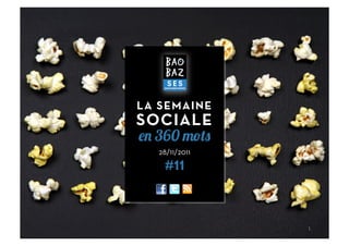 LA SEMAINE
SOCIALE
  360
  28/11/2011

   #11



               1	
  
 
