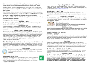 I think of modern heroes: people like Fr. Gregory Boyle, living it among the gangs of Los
Angeles, offering them job training and opportunity and hope; and Jean Vanier, dwelling
among the mentally disabled in Canada; and Dorothy Day, who saw Christ every day in the
poor and downcast who showed up at the door of the Catholic Worker house on Manhattan’s
lower East Side.
Some of us today will leave this church after Mass and return to work. We have trains to catch
and meetings to attend and bosses to deal with and deadlines to meet. But there is other work to
be done, too — the great commission that all of us are charged with carrying out.
How will we do that? How will we heed Christ’s order to “go”? How will we make the ordinary
job of living transcend – and ascend?
Put simply: How will we raise our lives to God
Community Centre
The Centre is available for booking on Mornings/Afternoons and some evenings. Please
contact the Parish Office for more information.
Tobernalt Holy Well
Our religious history is celebrated at the Holy Well. We recall St. Patrick who came to
Ireland and the dark year of penal laws in our country. This week visit and pray on this
sacred soil.
Year of Faith – Carraroe Parish
Special events will take place in the Sligo Parishes to mark the year of faith. This special
week will begin on 19th and conclude on 27th May. Full details in a pamphlet which is now
available at the back and side door of our Church and also at the bookstand. Please take a
copy home as we invite you to be part of this historic week in the Sligo area. Our Parish
will participate in the programme on 21st May beginning at 3:30pm with some short
prayers in the Church, followed by a pilgrimage walk to the Holy Well.
Please note this day in your diary.
Tax Reclaiming for Charities Shortly we will be sending our forms for 2012 reclaim of
tax on your generous contribution to the Church. All you need to do is sign the form when
you receive it and return it to us as soon as possible. Conditions are you should be a PAYE
worker and paid at least €250 to the Church in the year. Your help and support is needed
and appreciated.
Confirmation
Congratulation to the 37 boys and girls who received the Sacrament of
Confirmation in our Parish last week. We wish them every blessing in
the future.
Defibrillator in Our Parish
Fundraising for a defibrillator in our parish will take place on Thursday 6th June
with a table quiz in Molly Fultons beginning at 8.00pm. If you would like to
help or make a donation towards this project, please contact Fr. Jim after Mass.
At least €3,000 is needed
Foyer of Light Charity and Love
Year of faith five day silent retreat given by Fr. Kilian Byrne in Newry- Athenry- Cork-
Letterkenny. Thurles. France – Knock for Youth. Detailed brochure from Mai Keating. Tel:
041-9819074. Email Donnelly.hugh@virgin.net
Year of Faith – Prayer Card
Prayer card for the year of faith and to celebrate the Sligo Cluster of Parishes is now
available at the back and side door. Please take a copy home and use the prayer during the
day.
Fashion and Variety Show
St. John's GAA Club and Carraroe NS are holding a Fashion and Variety Show in the Sligo
Park Hotel on Thursday the 23rd of May at 7.30pm. Please come and support and make it a
great community night out.
First Holy Communion
First Holy Communion will take place in our Parish next weekend.
Please remember the boys and girls in your prayers.
Irish Guide Dogs
Musical concert in aid of Irish Guide Dogs in the Clarion Hotel On Saturday 18th of May at
8pm. 20 local artists will perform on the night. Music to suit all tastes. Please support.
Sunday Collection – 4th May 2013
Envelopes €1062.40
Loose Change € 368.73
Please continue to support our Sunday Collection. Unfortunally contributions have dropped
in the last few months as economic times get more difficult. However our Church depends
on your help and support. Give a little, it will help a lot.
Holy Hour
A holy hour with exposition of the Blessed Sacrament and rosary will take place on
Monday 13th May at 7:00pm, in the Cathedral of the Immaculate Conception, to unite with
Pope Francis, on the occasion of the entrustment of his pontificate to Our Lady of Fatima,
by Cardinal Polycarpo, of Portugal. Please come along to celebrate this unique occasion.
The World Needs Christ – Christ Needs You
Have you considered serving the Elphin Diocese as a Priest? If you feel you may have a vocation to
Diocesan Priesthood, please contact your local priest or Fr. Jim Murray, Carraroe, Sligo. Tel: 071-
9162136..
PARISH BULLETIN
The Diocese of Elphin will host the Celebration of Marriage on Sunday June 30th
at 3pm in the
Cathedral of the Immaculate Conception in Sligo. Couples celebrating 10th
, 15th
, 20th
, 25th
, 30th
,
40th
, 50th
or 60th
anniversaries are encouraged to attend this special Mass where they will receive a
blessing from Bishop Christopher Jones plus an anniversary candle and certificate. Couples
celebrating other anniversaries are also welcome to attend. Following the Mass, the celebration
will continue with a meal in the Southern Hotel, Sligo. You are invited to come along to thank
 