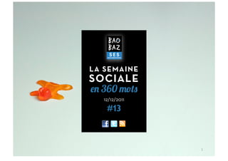 LA SEMAINE
SOCIALE
  360
  12/12/2011

   #13



               1	
  
 