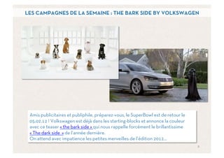 LES CAMPAGNES DE LA SEMAINE : THE BARK SIDE BY VOLKSWAGEN




 Amis publicitaires et publiphile, préparez-vous, le SuperBo...