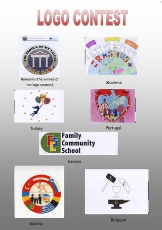 5
Romania (The winner of
the logo contest)
Slovenia
Turkey Portugal
Greece
Austria
Belgium
 