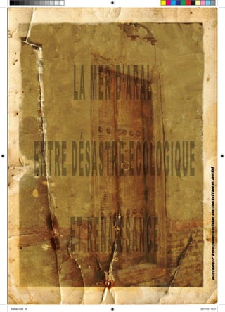 «LA MER
                   D’ARAL ENTRE
                   DÉSASTRE
                   ÉCOLOGIQUE
                   ET RENAIS-
                   SANCE»


drytears.indd 24                  23/11/10 16:07
 