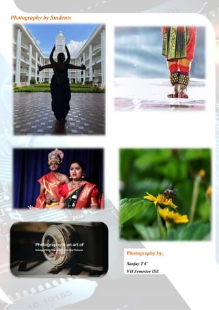 Photography by Students
Photography by,
Sanjay T C
VII Semester ISE
 