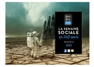 LA SEMAINE
SOCIALE
en 360 mots
  28/01/2013

   #41
 
