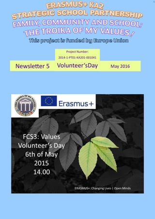 1
Volunteer‘sDayNewsletter 5
Project Number:
2014-1-PT01-KA201-001041
May 2016
 