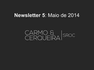 Newsletter 5: Maio de 2014
 