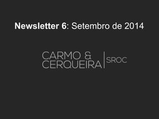 Newsletter 6: Setembro de 2014 
 