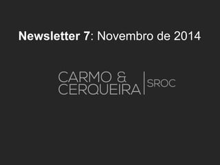 Newsletter 7: Novembro de 2014 
 