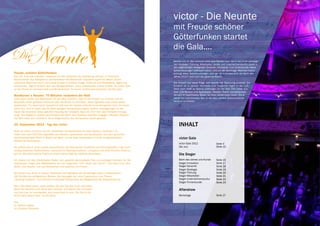 victor - Die Neunte
                                                                                                            mit Freude schöner
                                                                                                            Götterfunken startet

          Neunte
                                                                                                            die Gala....
Die                                                                                                         Bereits zum 9. Mal zeichnet victor jene Banken aus, die in den 5 Hauptkatego-
                                                                                                            rien Strategie, Führung, Mitarbeiter, Kunde und Unternehmenskultur sowie in
                                                                                                            den ergänzenden Kategorien Dynamik, Innovation und Firmenkunde wahre
                                                                                                            Spitzenleistungen vollbracht haben. Und um die Kernfrage: Welches Institut
Freude, schöner Götterfunken                                                                                erbringt diese Spitzenleistungen und wer ist schlussendlich die Bank des
Das 18. Jhdt. war turbulent. Inspiriert von den Gedanken der Aufklärung stürzten in Frankreich              Jahres 2012? dreht sich der gesamte Abend.
Revolutionäre das Königshaus und beendeten die Monarchie. Napoleon ergriff die Macht, führte
zahlreiche Reformen durch und zwang Europa in endlose Kriege. Aufbruch und Niedergang lagen eng             Die Antwort auf diese Frage wird bereits mit Spannung erwartet. Ein
beisammen. Täglich änderte sich das Weltgeschehen. Umso pathetischer mahnt Schiller mit seiner Ode          Knistern ist zu spüren. Vorfreude und Neugierde liegen in der Luft.
an die Freude zu Gemeinschaft und Brüderlichkeit. Es ist ein emotionaler Aufschrei, der Mut gibt.           Doch noch heißt es Geduld aufbringen für die über 500 Gäste aus
                                                                                                            über 120 Banken und Sparkassen, Medien, Politik und Wirtschaft,
Beethoven´s Neunte: 70 Minuten verändern die Welt                                                           die sich im Stadttheater Baden bei Wien versammelt haben. Sie er-
Viele Jahre quälte sich Beethoven mit der Idee, Schillers „Ode an die Freude“ zu vertonen und die           wartet ein motivierender Abend, der dazu einlädt, Spitzeninstitute
Botschaft einem größeren Publikum über die Musik zu vermitteln. Doch irgendwie kam immer etwas              hautnah zu erleben.
dazwischen. Für seine letzte Symphonie ließ sich der bereits vollends taube Komponist mehr als sechs
Jahre Zeit. Und er brach alle bis dahin gültigen Kompositionsregeln. Zeitlich unausgewogen ist die
Dauer der einzelnen Sätze, gänzlich neuartig der Umstand, dass ein Chor über das Orchester hinweg
singt. Das Ergebnis: Kritiker vernichteten das Werk, das Publikum spendet hingegen tobenden Applaus.
Die Welt hatte sich verändert. Neue Möglichkeiten der Komposition waren geboren.

20. September 2012 - Tag des victor                                                                             INHALT
Auch wir haben versucht, am 20. September die Bankenwelt ein klein wenig zu verändern. Es
trafen sich über 500 Führungskräfte aus Banken, Sparkassen und Genobanken aus dem gesamten
deutschsprachigen Raum in Baden bei Wien, um die Gala mitzuerleben und die ausgezeichneten                      victor Gala
Banken kennenzulernen.
                                                                                                                victor Gala 2012    	             Seite 4
Als Auftakt des 9. victor Events präsentierten und diskutierten Vorstände und Führungskräfte in der hoch-       Die Jury 		                       Seite 10
karätig besetzten Fachkonferenz „Konzepte für Banking Exzellenz“ und gaben ihre Best Practice Erfahrun-
gen an das interessierte Publikum weiter (hierzu folgt der nächste Newsletter).                                 Die Sieger
Am Abend bot das Stadttheater Baden den gewohnt glamourösen Flair und würdigen Rahmen für die                   Bank des Jahres und Kunde 	       Seite 15
strahlenden Sieger des Wettbewerbs um den begehrten Titel „Bank des Jahres“. Die Gala unter dem                 Sieger Innovation	                Seite 17
Motto „Die Neunte“ lud zum Netzwerken und natürlich zum Feiern.                                                 Sieger Dynamik 	                  Seite 18
                                                                                                                Sieger Strategie	                 Seite 19
Wir freuen uns, Ihnen in diesem Newsletter die Highlights der diesjährigen Gala zu präsentieren:                Sieger Führung 	                  Seite 20
Die Porträts der erfolgreichen Banken, die Aussagen der victor Expertenjury zum Thema                           Sieger Mitarbeiter 	              Seite 21
„Banking Exzellenz“ und natürlich emotionale Höhepunkte des Megaevents der Bankenbranche.                       Sieger Unternehmenskultur 	       Seite 22
                                                                                                                Sieger Firmenkunde 	              Seite 23
Wenn Sie dabei waren, dann erleben Sie den Tag des victor nochmals.
Wenn Sie diesmal nicht dabei sein konnten, schmökern Sie und holen                                              Aftershow
sich die Lust, im kommenden Jahr unser Gast zu sein. Der Termin für
2013 steht bereits fest: 19.09.2013.                                                                            Backstage		                       Seite 27

Ihre
Dr. Barbara Aigner
Dr. Christian Rauscher
 