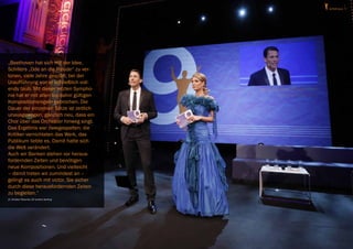 victor GALA 7




„Beethoven hat sich mit der Idee,
Schillers „Ode an die Freude“ zu ver-
tonen, viele Jahre gequält; bei der
Uraufführung war er schließlich voll-
ends taub. Mit dieser letzten Sympho-
nie hat er mit allen bis dahin gültigen
Kompositionsregeln gebrochen. Die
Dauer der einzelnen Sätze ist zeitlich
unausgewogen, gänzlich neu, dass ein
Chor über das Orchester hinweg singt.
Das Ergebnis war zwiegespalten: die
Kritiker vernichteten das Werk, das
Publikum liebte es. Damit hatte sich
die Welt verändert.
Auch wir Banken stehen vor heraus-
fordernden Zeiten und benötigen
neue Kompositionen. Und vielleicht
– damit treten wir zumindest an –
gelingt es auch mit victor, Sie sicher
durch diese herausfordernden Zeiten
zu begleiten.“
Dr. Christian Rauscher, GF emotion banking
 