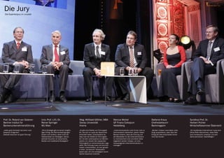 Die Jury
                                                                                                                                                                                                                                  victor GALA 11




  Die Expertenjury im Jurytalk




Prof. Dr. Roland van Gisteren          Univ.-Prof. (i.R.) Dr.                     Mag. Willibald Gföhler, MBA                Marcus Michel                              Stefanie Kraus                      Syndikus Prof. Dr.
Berliner Institut für                  Reiner Springer                            Donau Universität                          GF Finanz Colloqium                        Chefredakteurin                     Herbert Pichler
Bankenunternehmensführung              WU Wien                                    Krems                                      Heidelberg                                 Bankmagazin                         Wirtschaftskammer Österreich
„Jedes gute Orchester hat einen noch   „Ohne Strategie gibt es keinen langfris-   „Es gibt eine Palette von Führungssti-     „Unternehmenskultur wird immer noch zu     „Banken müssen neue Ideen unbe-     „Ein exzellentes Unternehmen muss eine
besseren Dirigenten!                   tigen Erfolg. Die Rahmenbedingungen        len, die sich im Laufe der Geschichte      technokratisch betrachtet. Jedoch haben    dingt ausprobieren, aber über den   aktive Rolle übernehmen, diese Rolle
Deshalb brauchen wir gute Führung.“    ändern sich laufend, daher sinkt die       entwickelt haben. Entscheidend ist,        Banken erkannt, dass die Führung und       Erfolg der Idee entscheidet immer   auch konsequent umsetzen und sich
                                       Halbwertszeit von Strategien. Genau        dass man die Vielfalt an Führungssti-      die Mitarbeiter für die Unternehmenskul-   noch der Kunde.“                    damit permanent beschäftigen.“
                                       deshalb brauchen wir dynamische,           len mit dem Lebenszyklus von Banken        tur verantwortlich sind und daher diese
                                       flexible und modifizierte Strategien!“     vereint, d.h. situativ den passenden       begeistert werden müssen, um eine
                                                                                  Führungsstil zur vorherrschenden Lage      herausragende Unternehmenskultur zu
                                                                                  wählt. Die Führung muss und wird sich      erzeugen.“
                                                                                  massiv unterscheiden, ob man gerade
                                                                                  in einer „turnaround“ Notsituation
                                                                                  steckt oder z.B. eine strategisch durch-
                                                                                  dachte Expansion anstrebt.
 