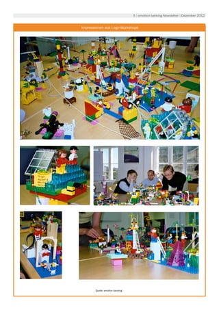 5 | emotion banking Newsletter | Dezember 2012


Impressionen Umwelt
             aus Lego-Workshops




       Quelle: emotion banking
 