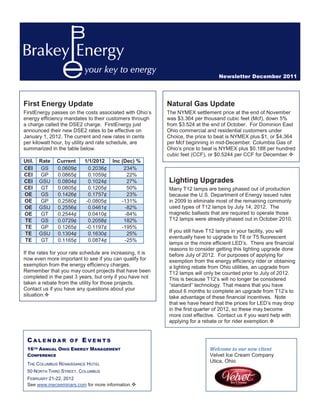 Newsletter December 2011




First Energy Update                                         Natural Gas Update
FirstEnergy passes on the costs associated with Ohio’s      The NYMEX settlement price at the end of November
energy efficiency mandates to their customers through       was $3.364 per thousand cubic feet (Mcf), down 5%
a charge called the DSE2 charge. FirstEnergy just           from $3.524 at the end of October. For Dominion East
announced their new DSE2 rates to be effective on           Ohio commercial and residential customers under
January 1, 2012. The current and new rates in cents         Choice, the price to beat is NYMEX plus $1, or $4.364
per kilowatt hour, by utility and rate schedule, are        per Mcf beginning in mid-December. Columbia Gas of
summarized in the table below.                              Ohio’s price to beat is NYMEX plus $0.188 per hundred
                                                            cubic feet (CCF), or $0.5244 per CCF for December.™
Util.   Rate   Current     1/1/2012    Inc (Dec) %
CEI      GS    0.0609¢       0.2036¢        234%
CEI      GP    0.0865¢       0.1059¢         22%
CEI     GSU    0.0804¢       0.1024¢         27%            Lighting Upgrades
CEI      GT    0.0805¢       0.1205¢         50%            Many T12 lamps are being phased out of production
OE       GS    0.1426¢       0.1757¢         23%            because the U.S. Department of Energy issued rules
OE       GP    0.2580¢      -0.0805¢       -131%            in 2009 to eliminate most of the remaining commonly
OE      GSU    0.2556¢       0.0461¢        -82%            used types of T12 lamps by July 14, 2012. The
OE       GT    0.2544¢       0.0410¢        -84%            magnetic ballasts that are required to operate those
TE       GS    0.0729¢       0.2058¢        182%            T12 lamps were already phased out in October 2010.
TE       GP    0.1265¢      -0.1197¢       -195%
                                                            If you still have T12 lamps in your facility, you will
TE      GSU    0.1304¢       0.1630¢         25%
                                                            eventually have to upgrade to T8 or T5 fluorescent
TE       GT    0.1165¢       0.0874¢        -25%
                                                            lamps or the more efficient LED’s. There are financial
                                                            reasons to consider getting this lighting upgrade done
If the rates for your rate schedule are increasing, it is   before July of 2012. For purposes of applying for
now even more important to see if you can qualify for       exemption from the energy efficiency rider or obtaining
exemption from the energy efficiency charges.               a lighting rebate from Ohio utilities, an upgrade from
Remember that you may count projects that have been         T12 lamps will only be counted prior to July of 2012.
completed in the past 3 years, but only if you have not     This is because T12’s will no longer be considered
taken a rebate from the utility for those projects.         “standard” technology. That means that you have
Contact us if you have any questions about your             about 6 months to complete an upgrade from T12’s to
situation.™                                                 take advantage of these financial incentives. Note
                                                            that we have heard that the prices for LED’s may drop
                                                            in the first quarter of 2012, so these may become
                                                            more cost effective. Contact us if you want help with
                                                            applying for a rebate or for rider exemption.™


 CALENDAR           OF    EVENTS
 16TH ANNUAL OHIO ENERGY MANAGEMENT                                          Welcome to our new client
 CONFERENCE                                                                  Velvet Ice Cream Company
                                                                             Utica, Ohio
 THE COLUMBUS RENAISSANCE HOTEL
 50 NORTH THIRD STREET, COLUMBUS
 FEBRUARY 21-22, 2012
 See www.mecseminars.com for more information.™
 