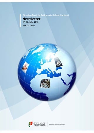 Direção-Geral de Política de Defesa Nacional
Newsletter
Nº 25 Julho 2012
ISSN 1647-9629
 