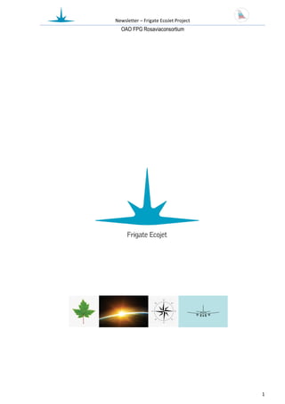 Newsletter – Frigate EcoJet Project
  ОАО FPG Rosaviaconsortium




                                      1
 