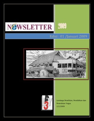 2009
Edisi : 01 /Januari 2009




    Lembaga Penelitian, Pendidikan dan
    Penerbitan Yogya
    2/2/2009
 