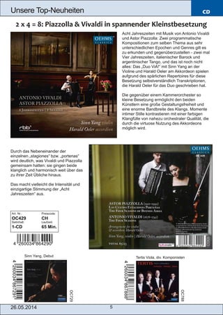 26.05.2014 5
Unsere Top­Neuheiten CD
Acht Jahreszeiten mit Musik von Antonio Vivaldi
und Astor Piazzolla: Zwei programmati...