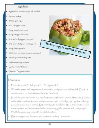 Ingredients

•   4 green bell peppers, tops off, seeded

•   1pound turkey

•   2 tbsp. Olive Oil

•   1/2, chopped onion
...