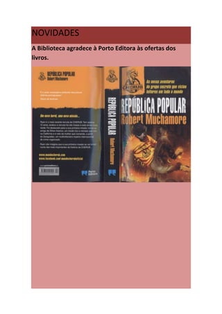 NOVIDADES
A Biblioteca agradece à Porto Editora às ofertas dos
livros.