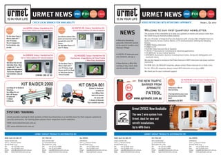 URMET NEWS                                                                                                                    URMET NEWS
                                     CHECK LOCAL BRANCH FOR AVAILABILITY                                                                                           VIDEO INTERCOM | MTS INTERCOMS | APRIMATIC                                Issue 1, Q3 2011


                                                                                                                                                                     Welcome to our first quarterly newsletter.
                                                                                                                                      NEWS                           The purpose of this newsletter is to keep you updated on events and product news from
                                                                                                                                                                     the Urmet Group in Australia & New Zealand.
                                                                                                                                                                     We are a Provider of Integrated Security Solutions with a Unique Mix of Digital Intercom,
                                                                                                                                 • IPervoice breaking                Audio Intercom, Access Control, Alarms, CCTV and Automation utilising the following
                                                                                                                                 grounds; Intercom system            brands:
                                                                                                                                 to be used in London 2012           • URMET Domus Intercoms
                                                                                                                                 Olympic Village                     • URMET CCTV
                                                                                                                                                                     • AURINE Video Intercom Kits & Systems
                                                                                                                                                                     • CASTEL IP Intercoms for Commercial & Industrial applications
                                                                                                                                                                     • FDI MATELEC Access Control Systems
                                                                                                                                 • CASTEL IP Intercom over           • APRIMATIC Automation Systems including Boom Gates, Swing and sliding gates and
                                                                                                                                 any network, see pg 3                 automatic doors
                                                                                                                                                                     We are also happy to announce that Video Intercom & MTS Intercoms now enjoy common
                                                                                                                                                                     ownership.
                                                                                                                                 • New Aurine 4 Wire Kits
                                                                                                                                 coming in Q3, check web-            For NSW, QLD, SA, WA & NT enquiries, please contact Video Intercom on 02 8585 0700.
                                                                                                                                 site for further details            For VIC, TAS & NZ enquiries, please contact MTS Intercoms on 03 9553 6888
                                                                                                                                                                     We thank you for your continued support.




  SYSTEMS TRAINING
   Urmet provides training for their systems at their local branches on a monthly basis for their popular systems to
   security contractors. For training dates please check respective branch websites:
   NSW: www.videointercom.com.au
   VIC: www.mtsintercoms.com.au


                                      URMET GROUP PRODUCTS DISTRIBUTED BY:                                                                                           URMET GROUP PRODUCTS DISTRIBUTED BY:
NSW | QLD | SA | WA | NT                     VIC | TAS | NZ                               ALL STATES                          NSW | QLD | SA | WA | NT                        VIC | TAS | NZ                                  ALL STATES
VIDEO INTERCOM                               MTS INTERCOMS                                APRIMATIC                           VIDEO INTERCOM                                  MTS INTERCOMS                                   APRIMATIC
Unit 2, 5 Parsons Street                     47 Levanswell Road                           Unit 2, 5 Parsons Street            Unit 2, 5 Parsons Street                        47 Levanswell Road                              Unit 2, 5 Parsons Street
Rozelle NSW 2039                             Moorabbin VIC 3189                           Rozelle NSW 2039                    Rozelle NSW 2039                                Moorabbin VIC 3189                              Rozelle NSW 2039
Tel:      +61 (2) 8585 0700                  Tel:     +61 (3) 9553 6888                   Tel:      +61 (2) 8585 0700         Tel:      +61 (2) 8585 0700                     Tel:     +61 (3) 9553 6888                      Tel:      +61 (2) 8585 0700
Fax:      +61 (2) 8585 0701                  Fax:     +61 (3) 9553 6887                   Fax:      +61 (2) 8585 0701         Fax:      +61 (2) 8585 0701                     Fax:     +61 (3) 9553 6887                      Fax:      +61 (2) 8585 0701
Email: sales@videointercom.com.au            Email: sales@mtsintercoms.com.au             Email: sales@videointercom.com.au   Email: sales@videointercom.com.au               Email: sales@mtsintercoms.com.au                Email: sales@videointercom.com.au
Web:      www.videointercom.com.au           Web:     www.mtsintercoms.com.au             Web:      www.aprimatic.com.au      Web:      www.videointercom.com.au              Web:     www.mtsintercoms.com.au                Web:      www.aprimatic.com.au
 