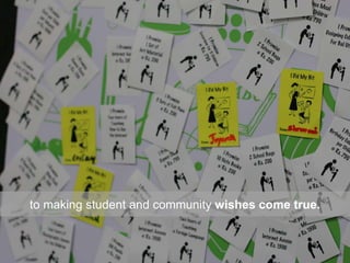 to making student and community wishes come true.
 