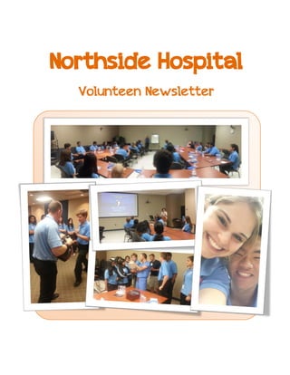 Northside Hospital
Volunteen Newsletter
 
