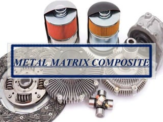 metal matrix composite | PPT