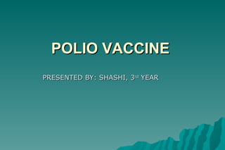 POLIO VACCINE ,[object Object]