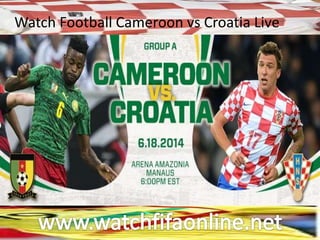Watch Football Cameroon vs Croatia Live
 