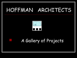 HOFFMAN  ARCHITECTS ,[object Object]