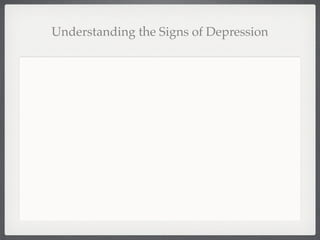 Understanding the Signs of Depression
 