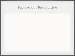 Facts About Teen Suicide
 
