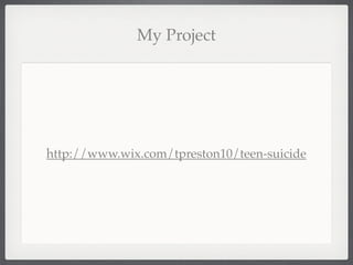 My Project




http://www.wix.com/tpreston10/teen-suicide
 